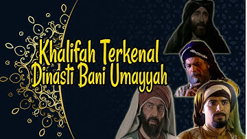 KHALIFAH KHALIFAH TERKENAL DINASTI BANI UMAYYAH