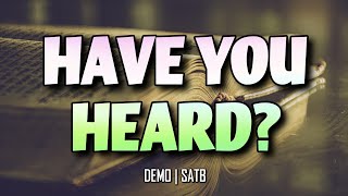Have You Heard? | DEMO | SATB | Song Offering