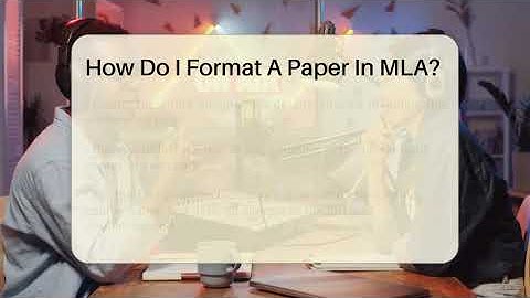 How Do I Format A Paper In MLA? - The Language Library