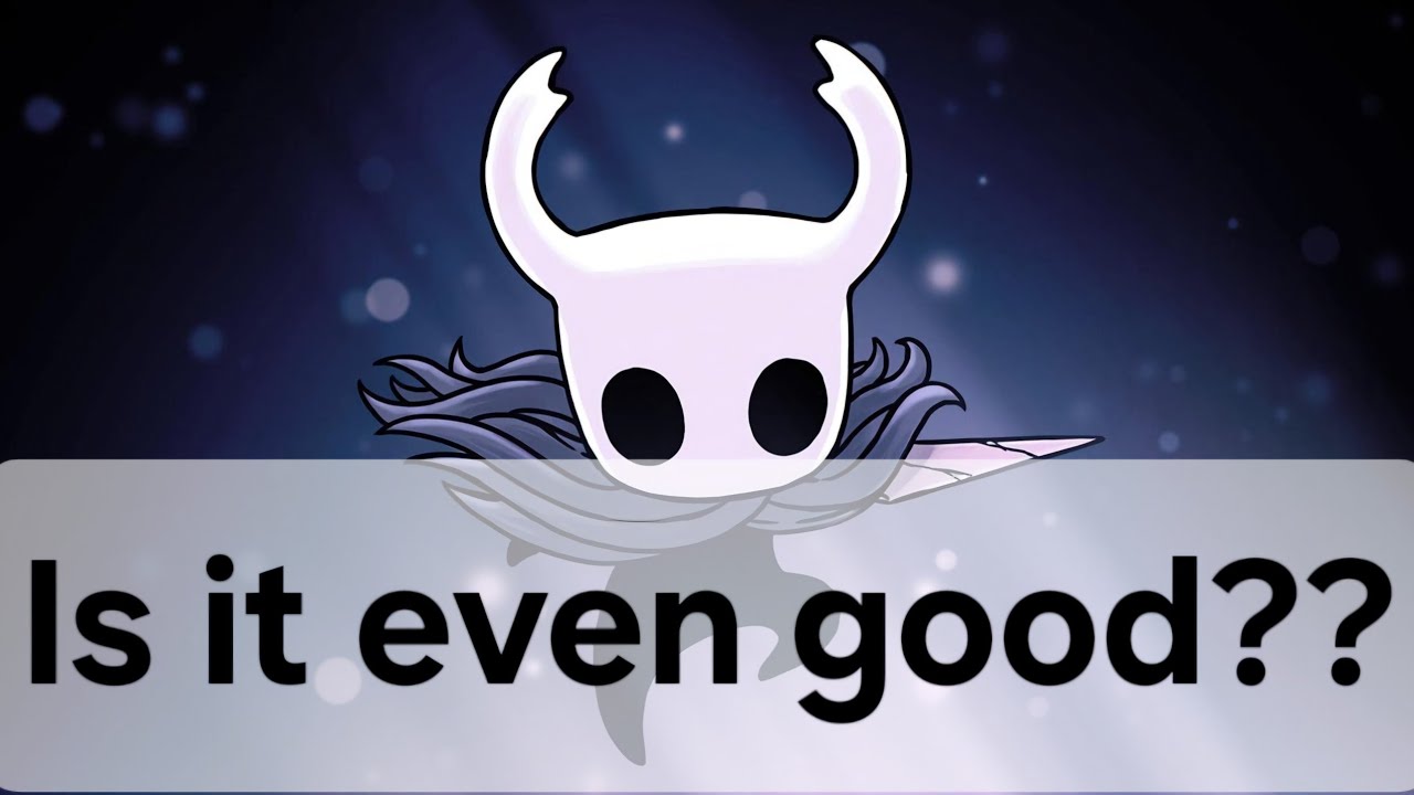 Hollow knight - Is it overrated? Or actually good