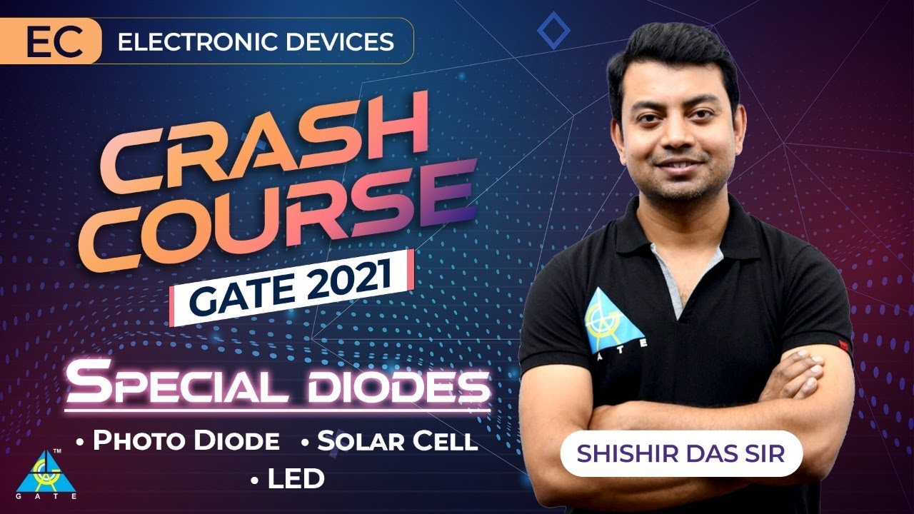 SPECIAL DIODES | CRASH COURSE by Shishir Das sir | EDC | EC | GATE 21