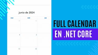 Full Calendar en .NET Core MVC: Guía Completa para Crear Calendarios Interactivos