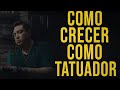 COMO CRECER COMO TATUADOR