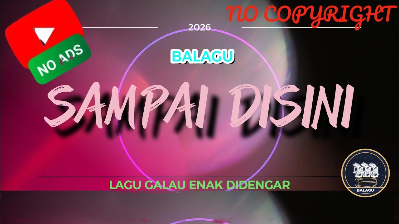 BALAGU _ SAMPAI NANTI #laguindonesia #lagugalau #lagupopindonesia # ...