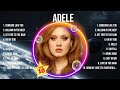 Essential Adele Music Collection - Top 10 Adele of All Time