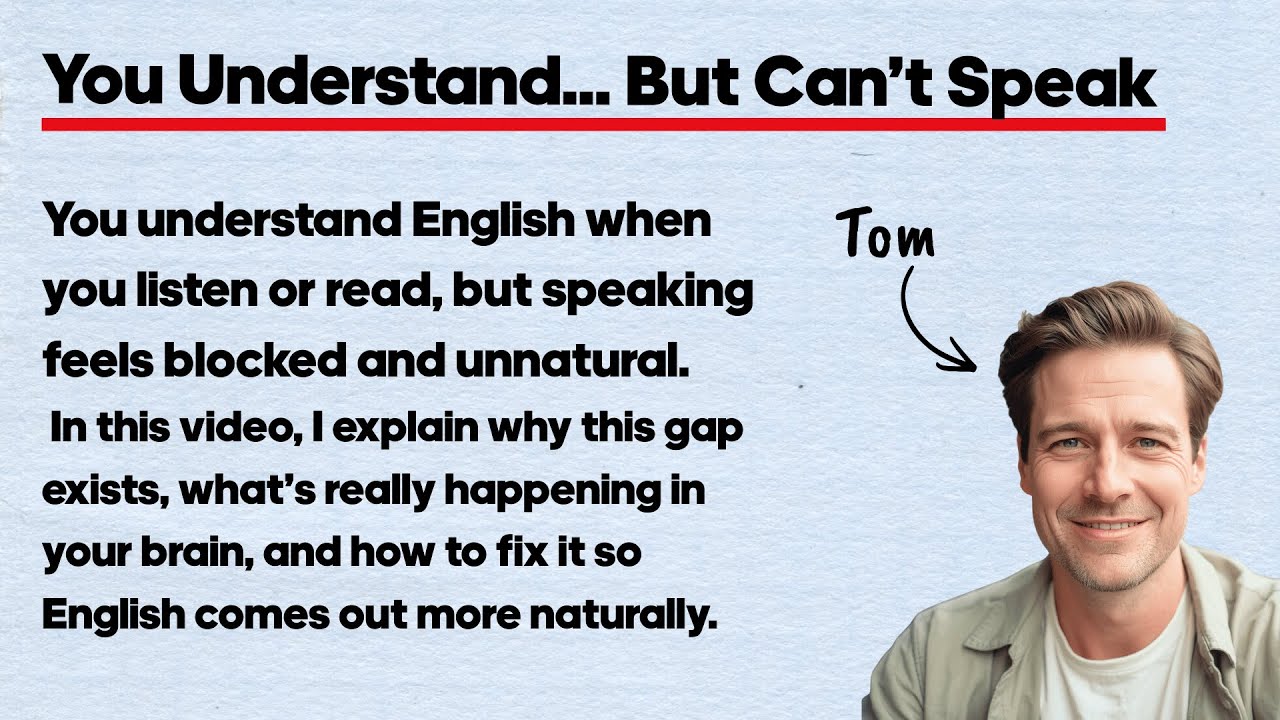 Why You Understand English but Can’t Speak It Naturally (And How to Fix It)
