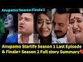 Anupama starlife season 1 finale update in english season 2 full story summary