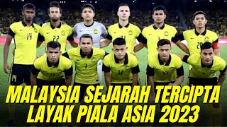 HARIMAU MALAYA AKHIRNYA LAYAK KE PIALA ASIA 2023
