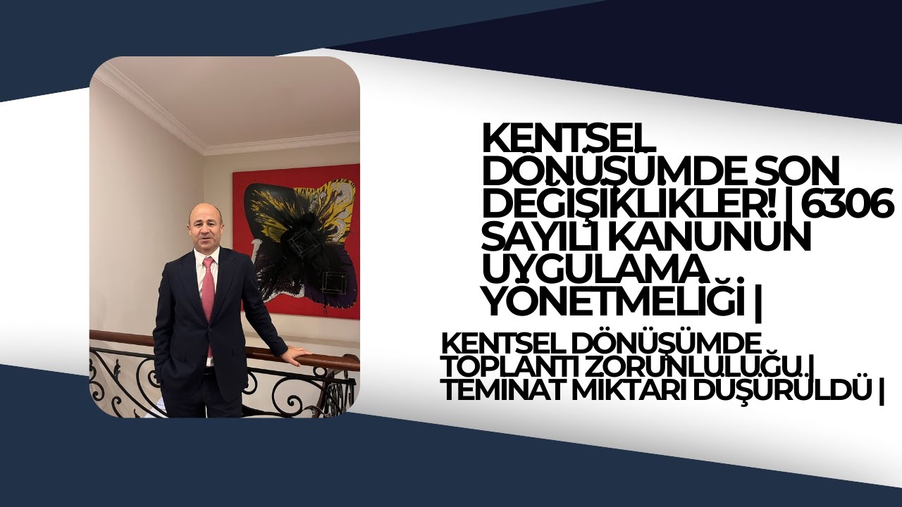KENTSEL DÖNÜŞÜMDE SON DEĞİŞİKLİKLER! | TOPLANTI ZORUNLULUĞU | TEMİNAT MİKTARI DÜŞÜRÜLDÜ |