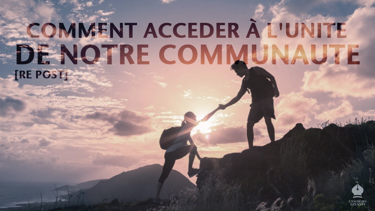Comment Accéder À L'unité De Notre Communauté [Re Post]