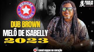 VAZOU MELÔ DE ISABELLY | DUB BROWN 2023