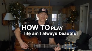 How To Play Life Ain't Always Beautiful Gary Allan - Tutorial (Chords)