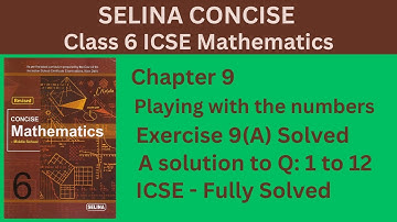 ICSE Class 6 Selina concise Maths solution, Playing with Numbers, Exercise 9 A complete solution.