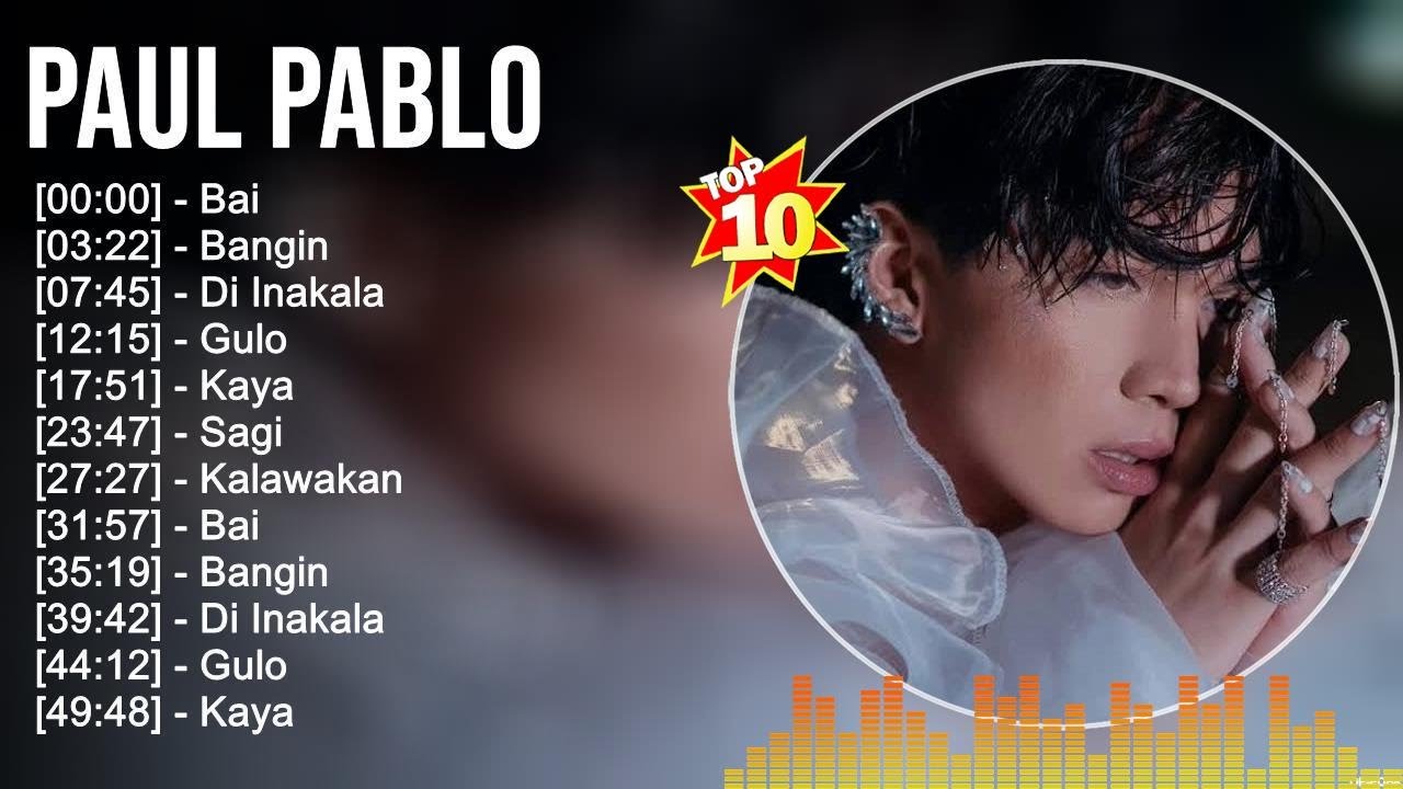 P.a.u.l P.a.b.l.o Best OPM Songs Playlist 2023 Ever ~ Greatest Hits Full Album