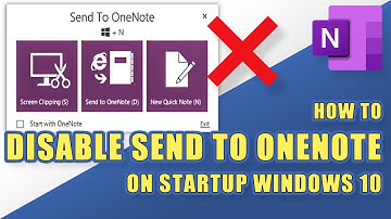 How to DISABLE "Send to OneNote" Tool on Startup (Windows 10)