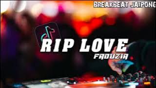 DJ RIP LOVE FAOUZIA BREAKBEAT JAIPONG VIRAL TIKTOK