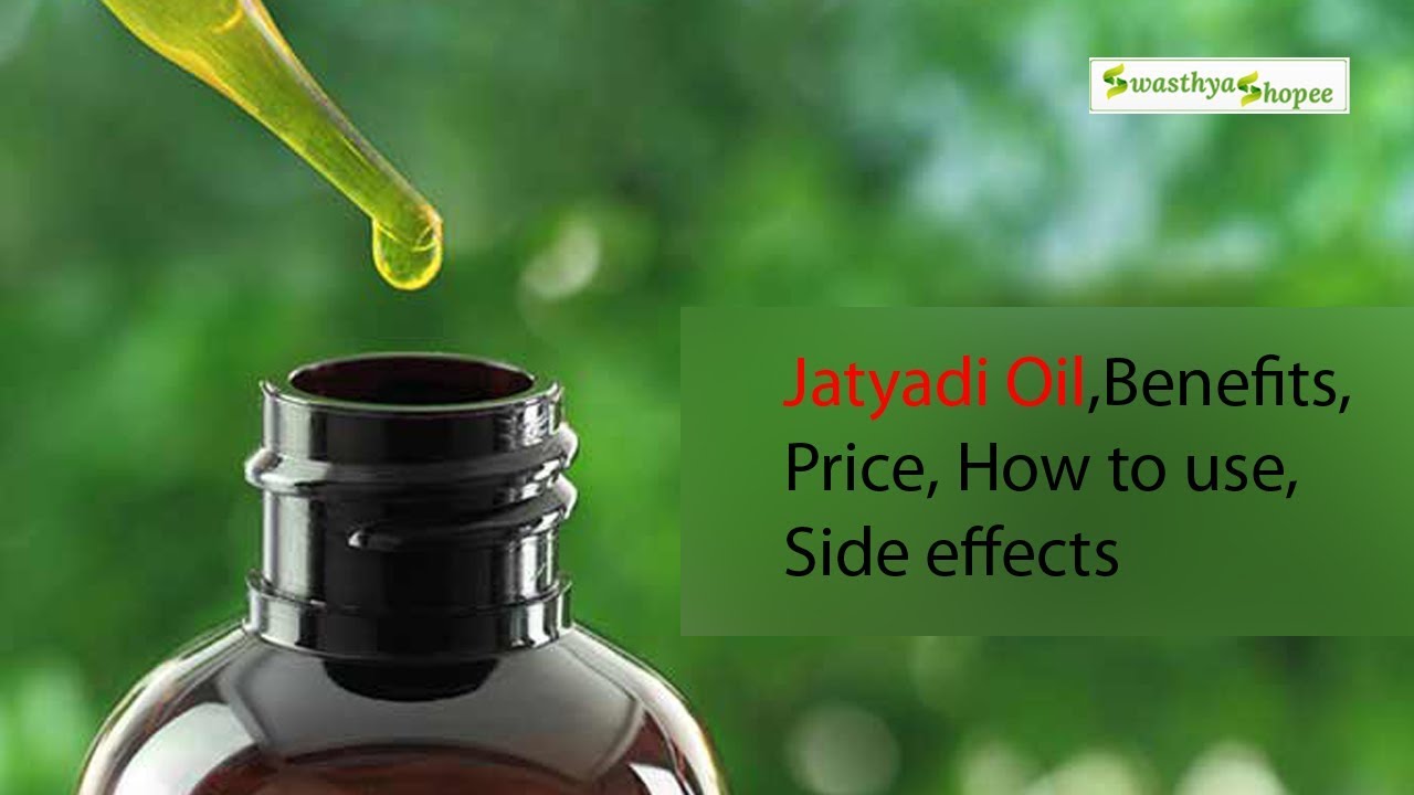 Jatyadi Oil,Benefits, Price, How to use, Side effects