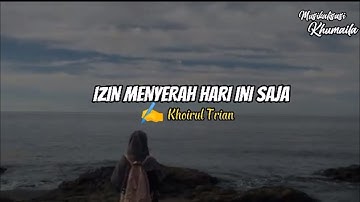 Puisi Sedih - IZIN MENYERAH HARI INI SAJA (Khoirul Trian) | Musikalisasi Khumaila