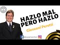 🔥HAZLO Mal, pero HAZLO (Si no actúas no FUNCIONA) // Giovanni Perotti