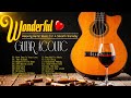 Great Guitar Music | Romantic Guitar Music | Immortal 8x 9x Songs That Are Still Good To Listen To