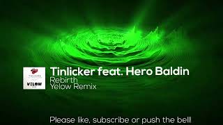 Tinlicker feat. Hero Baldin - Rebirth (Yelow Remix) (FREE DOWNLOAD)