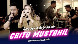 Download lagu Dara Ayu X Bajol Ndanu - Crito Mustahil mp3