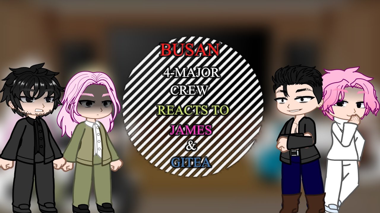 Busan 4-Major crew Reacts to JAMES & GITEA ||Part-3|| ||LKG POOKIE||