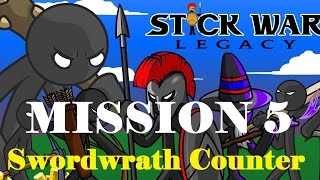 Only video for today... Stick War: Legacy - Mission 5 - Swordwrath Counter (Normal)