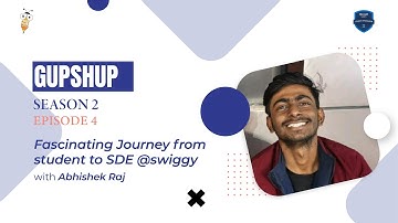 Fascinating Journey from student to SDE @swiggy with Abhishek Raj | GUPSHUP S2 E4 | KIIT Buzz