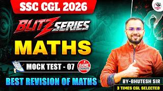 SSC CGL 2026 | BLITZ SERIES | MATHS MOCK TEST - 7 | BY BHUTESH SIR | PARMAR SSC