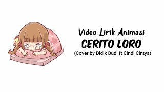 Lirik Lagu Cerito Loro cover by Didik Budi ft Cindi Cintya | Lirik Lagu Animasi