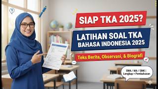 Latihan Soal TKA Bahasa Indonesia 2025 | Teks Berita, Observasi, & Biografi | SMA/MA/SMK