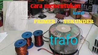 cara menentukan besarnya  kawat  email( tembaga) untuk primer & secunder  pada travo amplifier