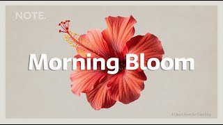 Morning Bloom | Chill House for a Positive Morning Vibe