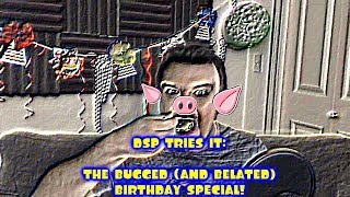 Famous DSP Tries It Parody - A Bugged (And Belated) Birthday Celebration Net Worth