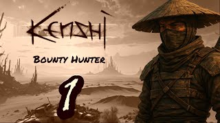 Kenshi: The Bounty Hunter EP1 - The Start