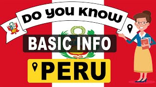 Do You Know Peru Basic Information World Countries Information General Knowledge & Quizzes