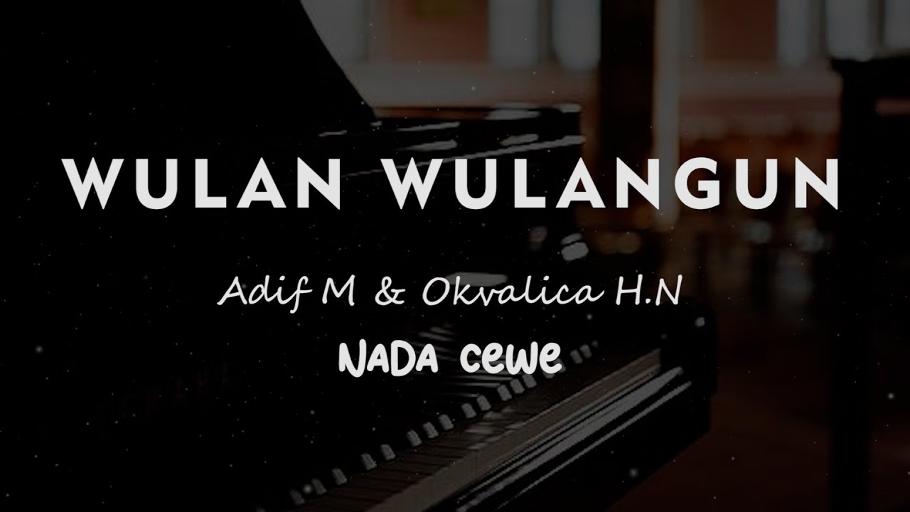 WULAN WULANGUN // Adif Marhaendra // KARAOKE PIANO AKUSTIK NADA CEWE ( FEMALE )