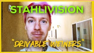 STAHLIVISION: Drivable Weiners