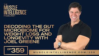 Decoding the Gut Microbiome for Weight Loss and Longevity with Joel Greene