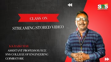 Streaming Stored Video| Communication networks  | SNS INSTITUTIONS