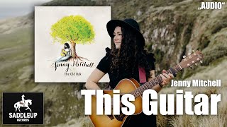 Jenny Mitchell - This Guitar (Audio)