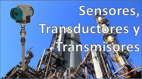 ¿Sensores, transductores o transmisores?