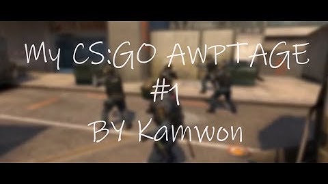 My CS:GO AWPTAGE [TULE - Fearless]