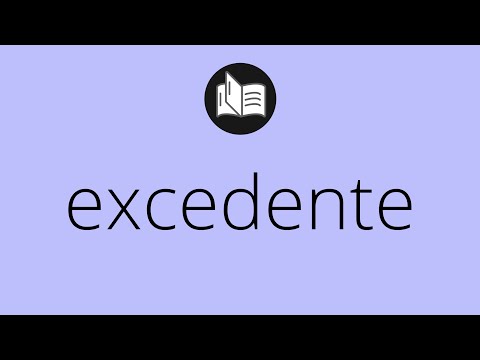 Que significa EXCEDENTE • excedente SIGNIFICADO • excedente DEFINICIÓN • Que es EXCEDENTE