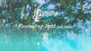 EARTHISTS. - Resonating Light (Ft. Ichika) (Official Stream) chords