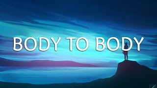 Mike Perry - Body To Body (Lyrics) ft. Imani Williams [EDM]