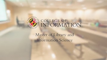 Master of Library & Information Science (MLIS) University of Maryland College of Information (INFO)