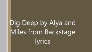 Dig deep by Alya and Miles from Backstage Lyrics