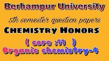 5th semester chemistry honors question papers core :11 / Berhampur university